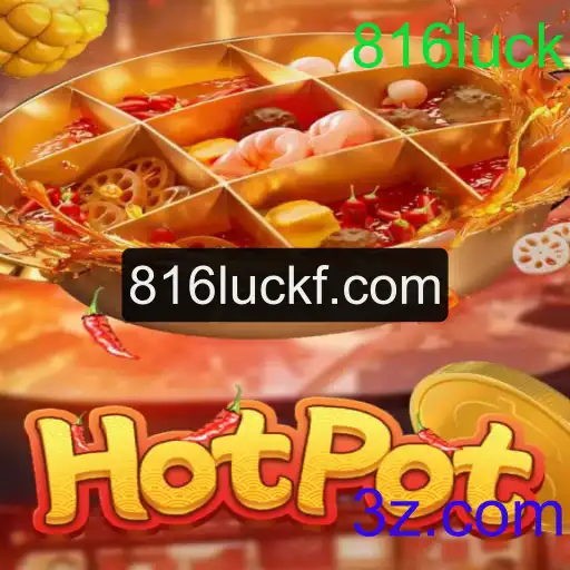 Descubra as Regras e Atrações do Jogo Hotpot com a Chave 816luck